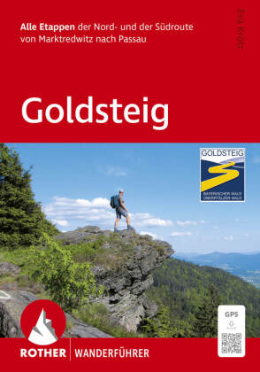 ROTHER Wanderführer Goldsteig. Alle Etappen der Nord- und der...