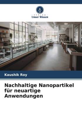 Nachhaltige Nanopartikel für neuartige Anwendungen