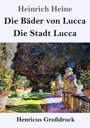 Die Bäder von Lucca, Die Stadt Lucca (Großdruck)