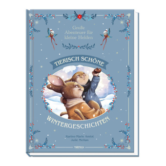 TRÖTSCH -Vorlesebuch Große Abenteuer für kleine Helden Tierisch schöne Wintergeschichten| Ab 3 Jahren