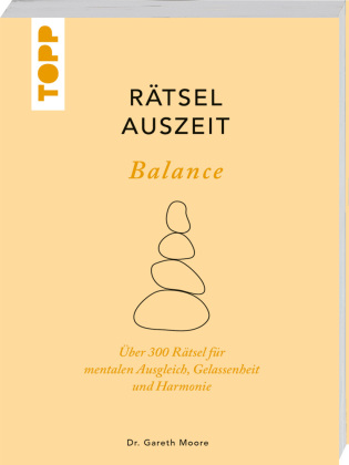 RätselAuszeit - Balance. Über 300 Rätsel für mentalen Ausgleich, Gelassenheit und Harmonie
