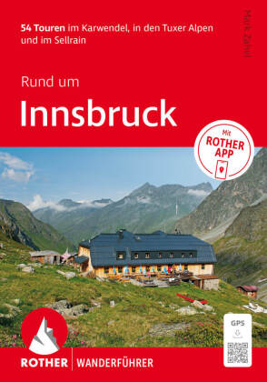 ROTHER Wanderführer Rund um Innsbruck. 54 Touren im Karwendel...