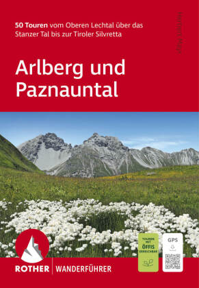 ROTHER Wanderführer Arlberg und Paznauntal. 50 Touren vom Obe...