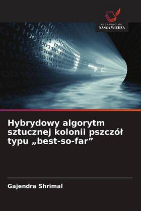Hybrydowy algorytm sztucznej kolonii pszczól typu "best-...