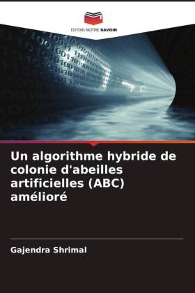 Un algorithme hybride de colonie d'abeilles artificielles...