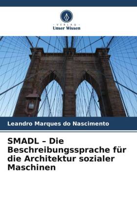 SMADL - Die Beschreibungssprache für die Architektur sozialer Maschinen