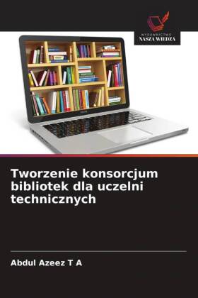 Tworzenie konsorcjum bibliotek dla uczelni technicznych