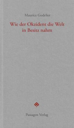 Wie der Okzident die Welt in Besitz nahm