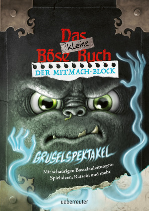 Das kleine Böse Buch - Der Mitmach-Block: Gruselspektakel (Da...