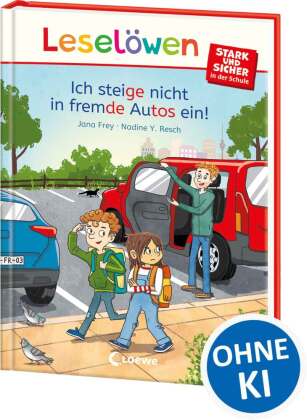Leselöwen - stark und sicher in der Schule - Ich steige nicht in fremde Autos ein!