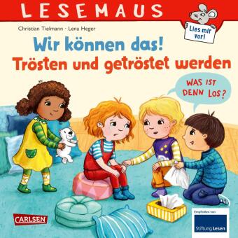 LESEMAUS 129: Wir können das! Trösten und getröstet werden