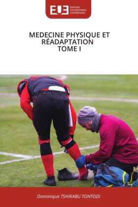 MEDECINE PHYSIQUE ET RÉADAPTATION TOME I