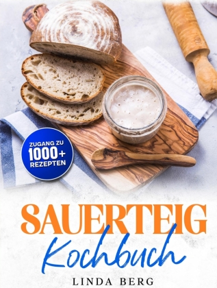 Sauerteig Kochbuch