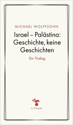 Israel - Palästina: Geschichte, keine Geschichte