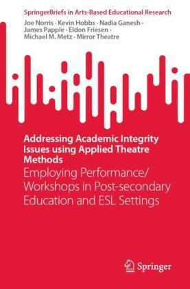 Addressing Academic Integrity Issues using Applied Theatre Met...