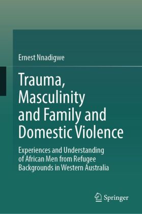 Trauma, Masculinity and Family and Domestic Violence