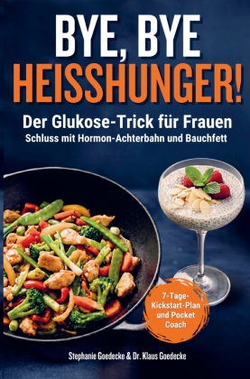 BYE, BYE HEISSHUNGER! Der Glukose-Trick für Frauen