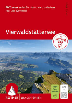 ROTHER Wanderführer Vierwaldstättersee. 60 Touren in der Zen...