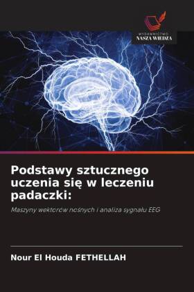 Podstawy sztucznego uczenia sie w leczeniu padaczki: