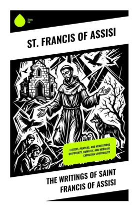 The Writings of Saint Francis of Assisi