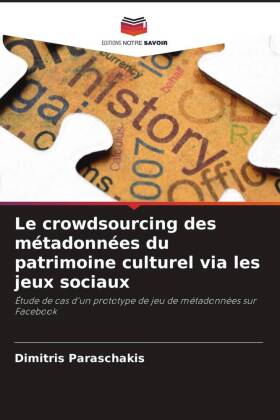Le crowdsourcing des métadonnées du patrimoine culturel via ...