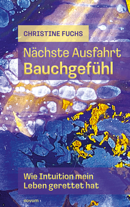 Nächste Ausfahrt Bauchgefühl