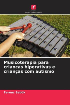 Musicoterapia para crianças hiperativas e crianças com autismo