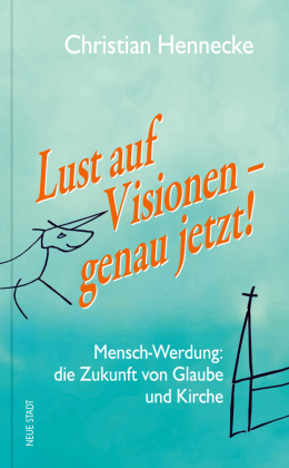 Lust auf Visionen - genau jetzt!