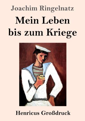 Mein Leben bis zum Kriege (Großdruck)
