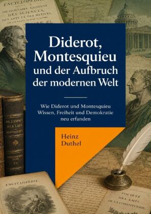Diderot, Montesquieu und der Aufbruch der modernen Welt