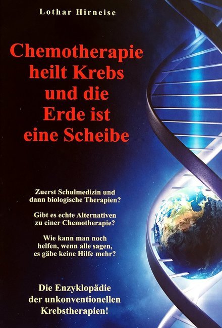Chemotherapie heilt Krebs und die Erde ist eine Scheibe main product photo