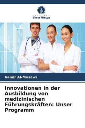 Innovationen in der Ausbildung von medizinischen Führungskrä...