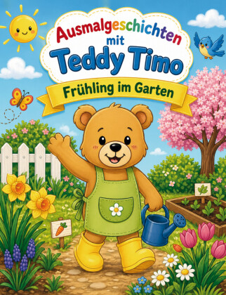 Ausmalgeschichten mit Teddy Timo: Frühling im Garten