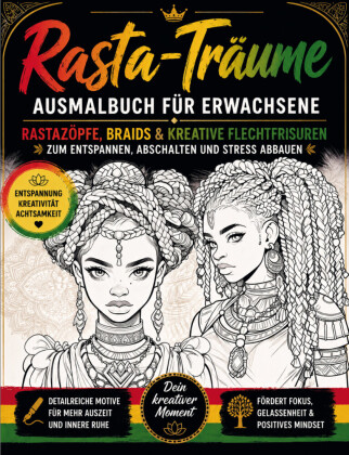 Rasta-Träume - Rastazöpfe, Braids & kreative Flechtfrisuren