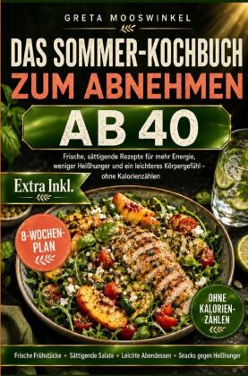 Das Sommer Kochbuch zum Abnehmen ab 40