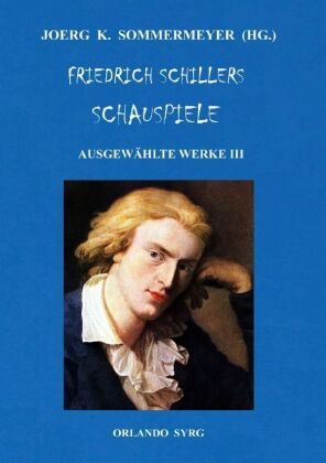 Friedrich Schillers Schauspiele