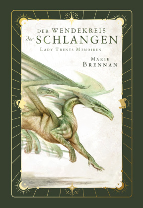 Lady Trents Memoiren 2: Der Wendekreis der Schlangen   mit ges...