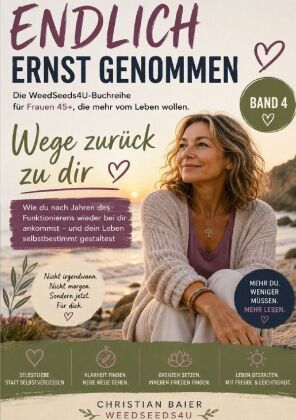 Endlich ernst genommen / Wege zurück zu dir