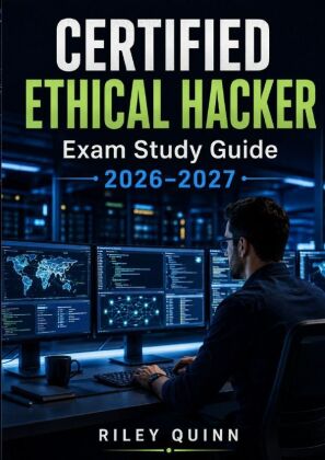 CERTIFIED ETHICAL HACKER Exam Study Guide 2026-2027