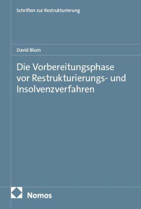 Die Vorbereitungsphase vor Restrukturierungs- und Insolvenzver...