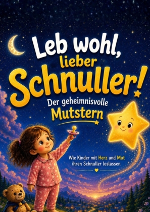 Leb wohl, lieber Schnuller! Der geheimnisvolle Mutstern
