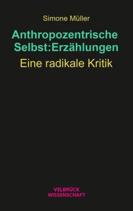 Anthropozentrische Selbst:Erzählungen
