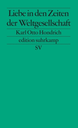 Liebe in Zeiten der Weltgesellschaft