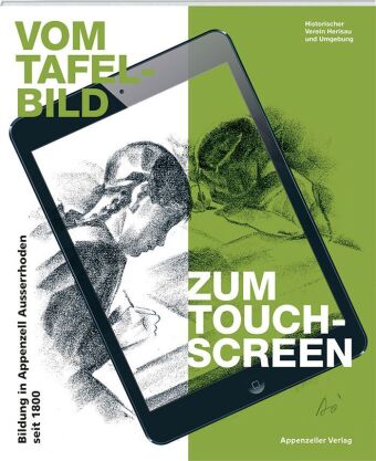 Vom Tafelbild zum Touchscreen - Bildung in Appenzell Ausserrho...