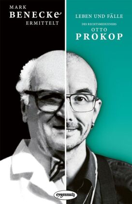 Mark Benecke ermittelt: Leben und Fälle des Rechtsmediziners ...
