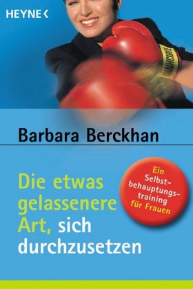 Die etwas gelassenere Art, sich durchzusetzen