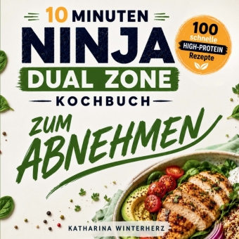 10 Minuten NINJA DUAL ZONE Airfryer Kochbuch zum ABNEHMEN