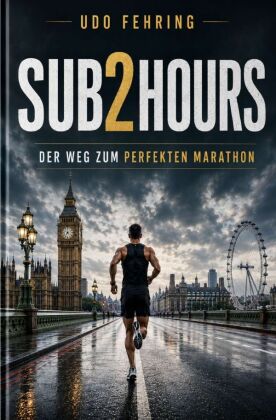Sub2hours - Der Weg zum perfekten Marathon