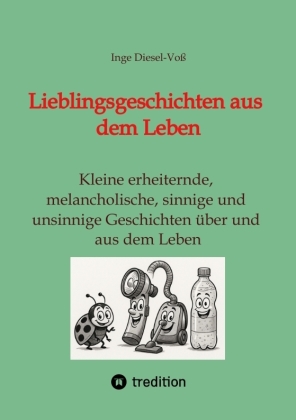 Lieblingsgeschichten aus dem Leben