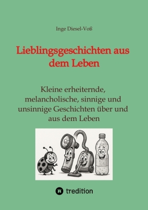Lieblingsgeschichten aus dem Leben